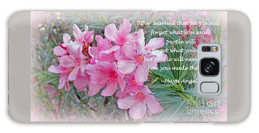 Flowers Galaxy Case featuring the photograph Flowers With Maya Angelou Verse by Kay Novy