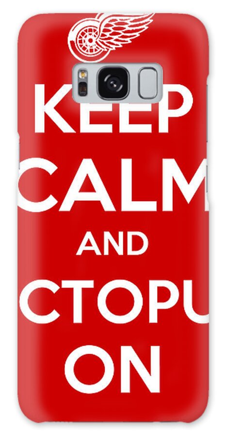 Detroit Red Wings Galaxy Case featuring the photograph Keep Calm and Octopus On by James Kirkikis