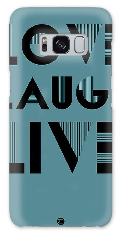 Love Laugh Live Galaxy Case featuring the digital art Love Laugh Live Poster 4 by Naxart Studio