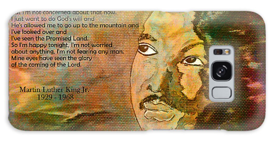 Mlk Galaxy Case featuring the painting Martin Luther King Jr - I Have Been To The Mountaintop by Ella Kaye Dickey