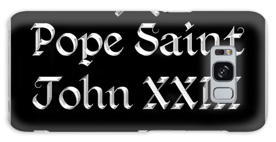 Saint John John Xxiii Galaxy Case featuring the digital art Pope Saint John XXIII Pray for us by Rose Santuci-Sofranko