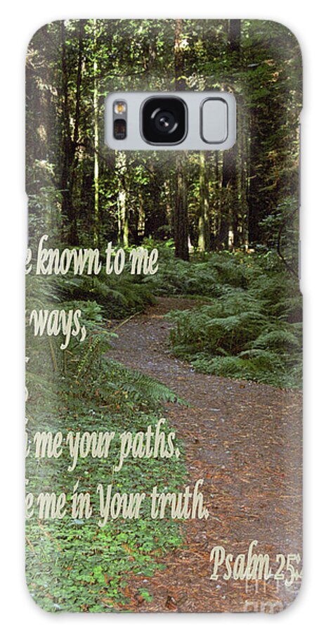 Psalm 25:4-5 Galaxy Case featuring the photograph Psalm - Paths by Sharon Elliott