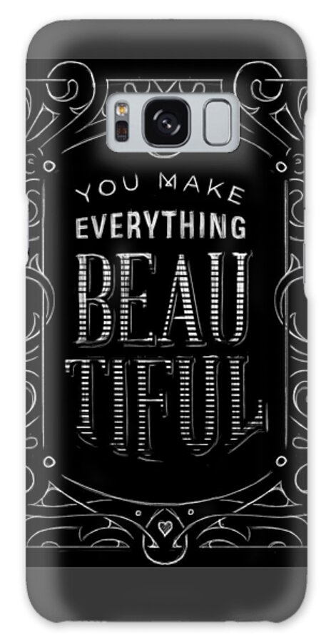 You Galaxy Case featuring the digital art You Make Everything Beautiful by Alastor Greaves