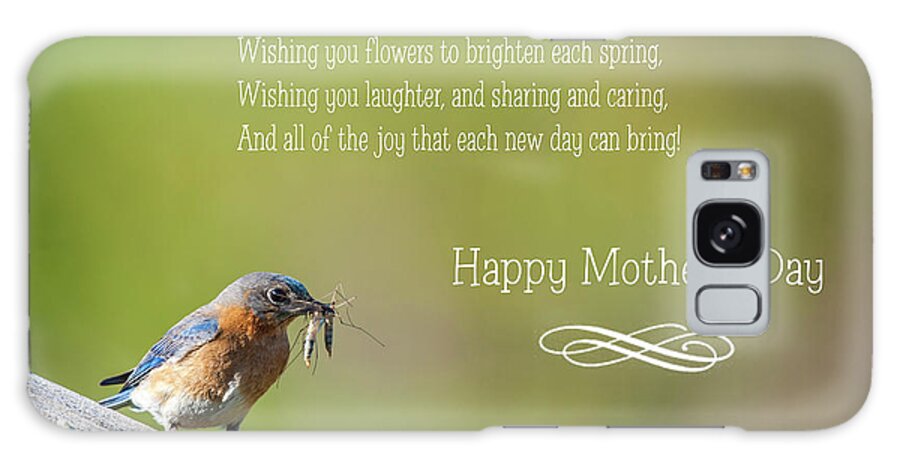 Bluebird Galaxy Case featuring the photograph Happy Mothers Day by Cathy Kovarik