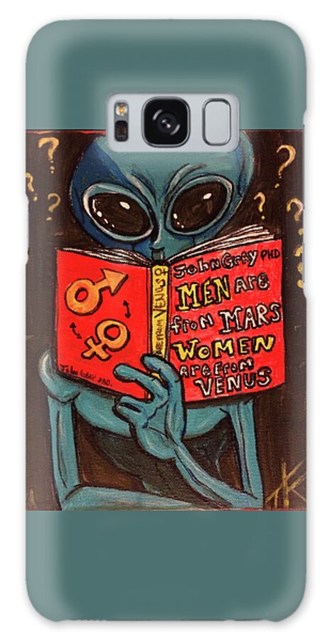 Men Are Mars Women Are From Venus Galaxy S8 Case featuring the painting Alien Looking for Answers About Love by Similar Alien