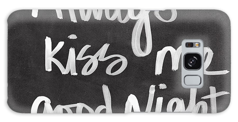 Love Galaxy Case featuring the mixed media Always Kiss Me Goodnight by Linda Woods