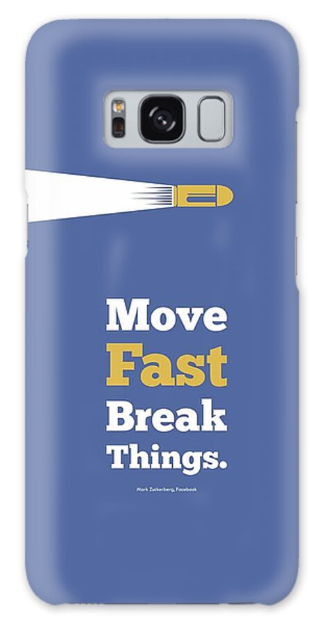 Inspirational Galaxy Case featuring the digital art Move Fast Break Thing Life Motivational Typography Quotes Poster by Lab No 4 - The Quotography Department