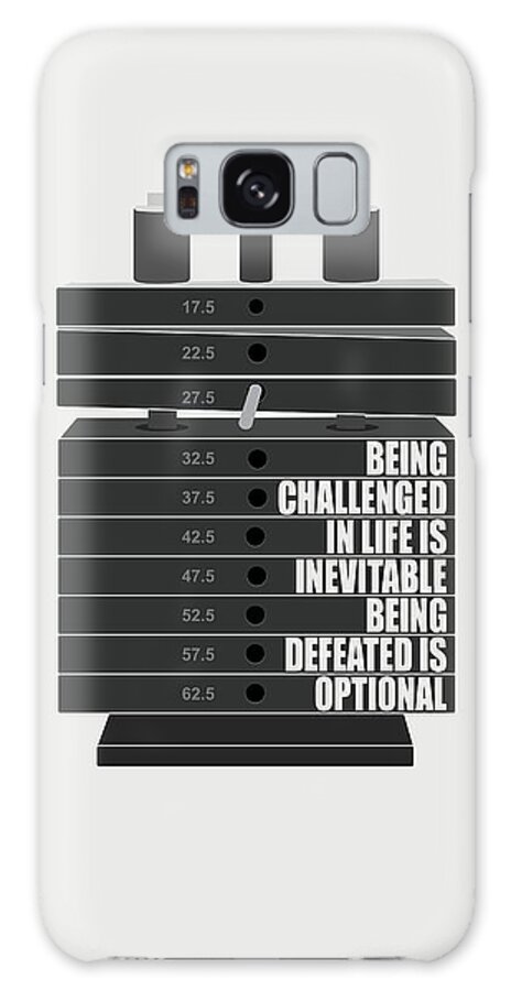 Gym Galaxy Case featuring the digital art Being Challenged In Life Is Inevitable Being Defeated Is Optional Gym Motivational Quotes poster by Lab No 4