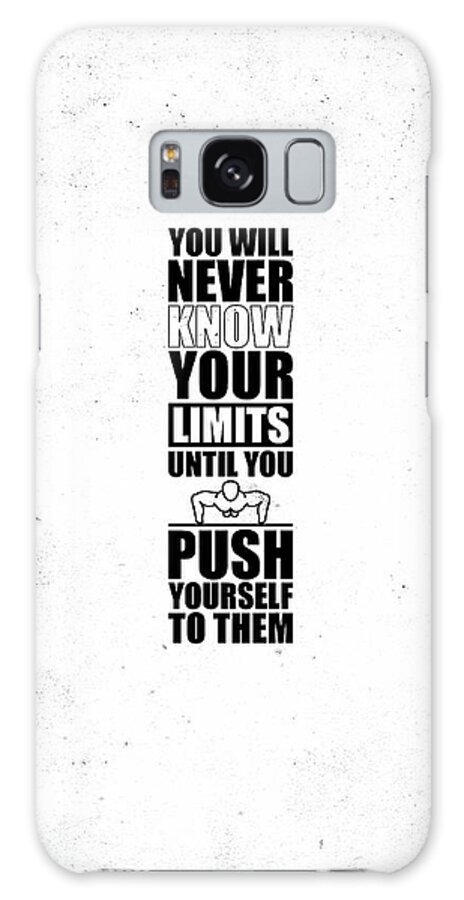 Gym Galaxy Case featuring the digital art You Will Never Know Your Limits Until You Push Yourself To Them Gym Motivational Quotes Poster by Lab No 4