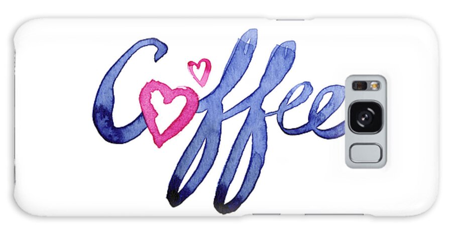 #faaAdWordsBest Galaxy Case featuring the painting Coffee Lover Typography by Olga Shvartsur