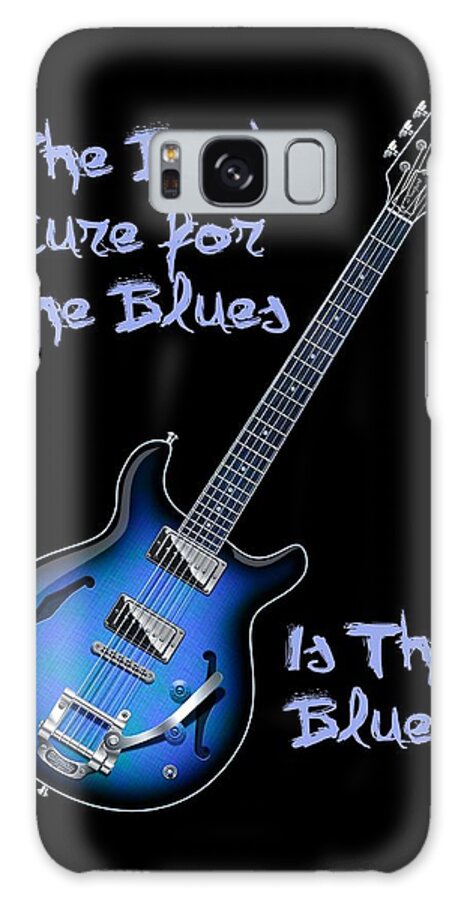 Blues Galaxy S8 Case featuring the digital art Cure for the Blues Shirt by WB Johnston