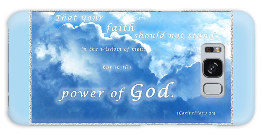 Spiritual Message Galaxy Case featuring the photograph Faith In God's Power by Terry Wallace