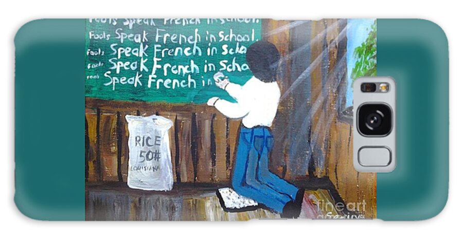 Fools Speak French In School Galaxy Case featuring the painting Fools Speak French In School by Seaux-N-Seau Soileau