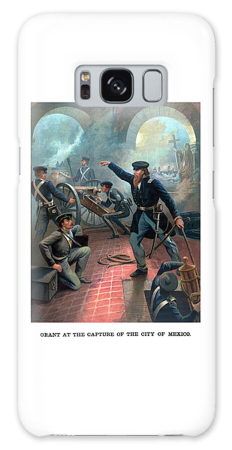 Us Grant Galaxy Case featuring the painting Grant At The Capture Of The City Of Mexico by War Is Hell Store