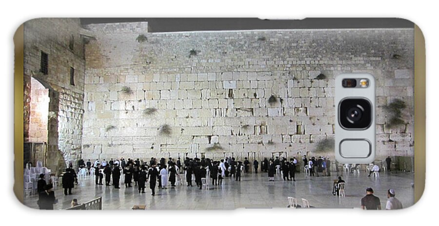 Israel Galaxy S8 Case featuring the photograph ISRAEL Western Wall - Our Heritage Now and Forever by John Shiron