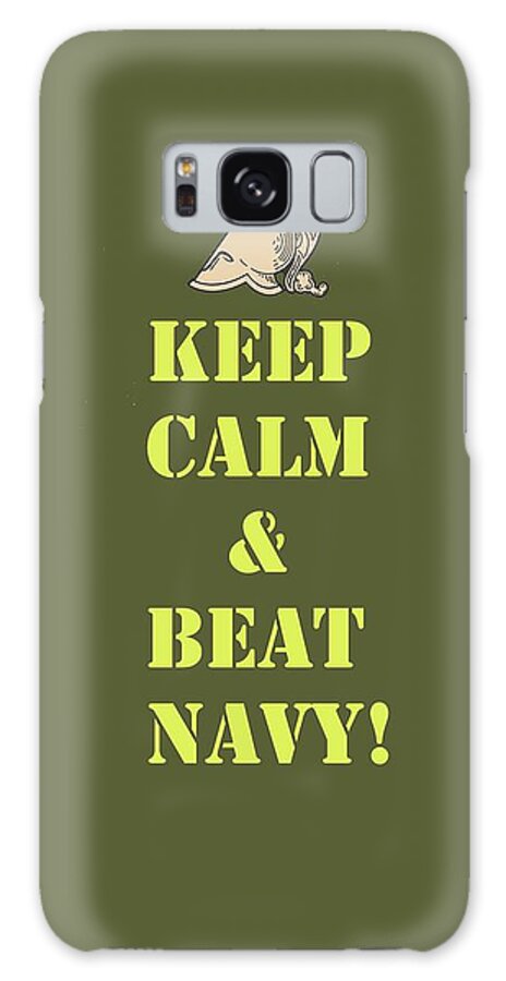  Galaxy Case featuring the photograph Keep Calm and Beat Navy by Dan McManus