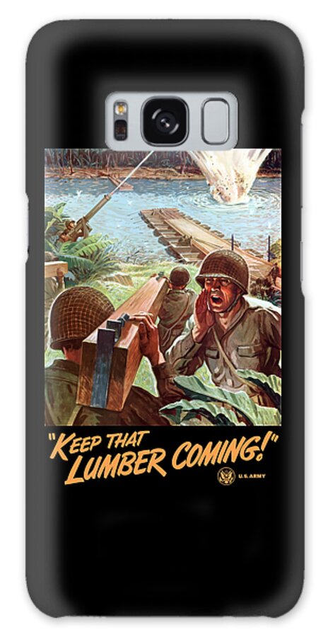 Us Army Galaxy Case featuring the painting Keep That Lumber Coming by War Is Hell Store