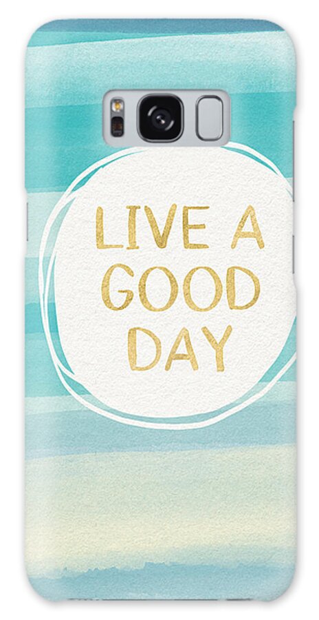 Watercolor Galaxy Case featuring the painting Live A Good Day- Art by Linda Woods by Linda Woods