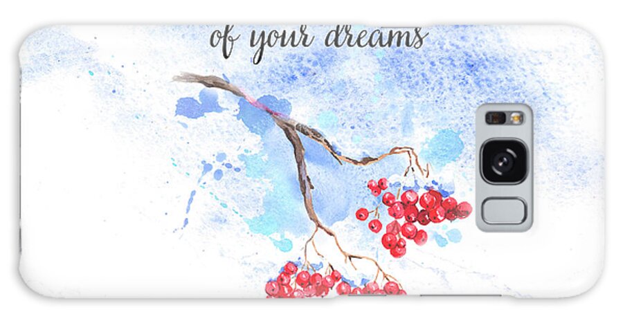 Illustrations Galaxy Case featuring the painting Live the Life You've Imagined by Colleen Taylor