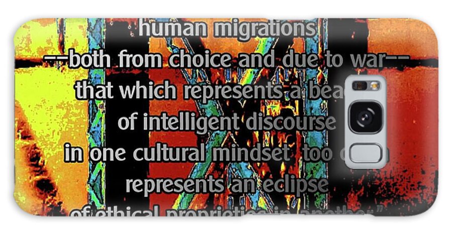 Immigration Policies Galaxy Case featuring the digital art Migrations and Humanity by Aberjhani's Official Postered Chromatic Poetics