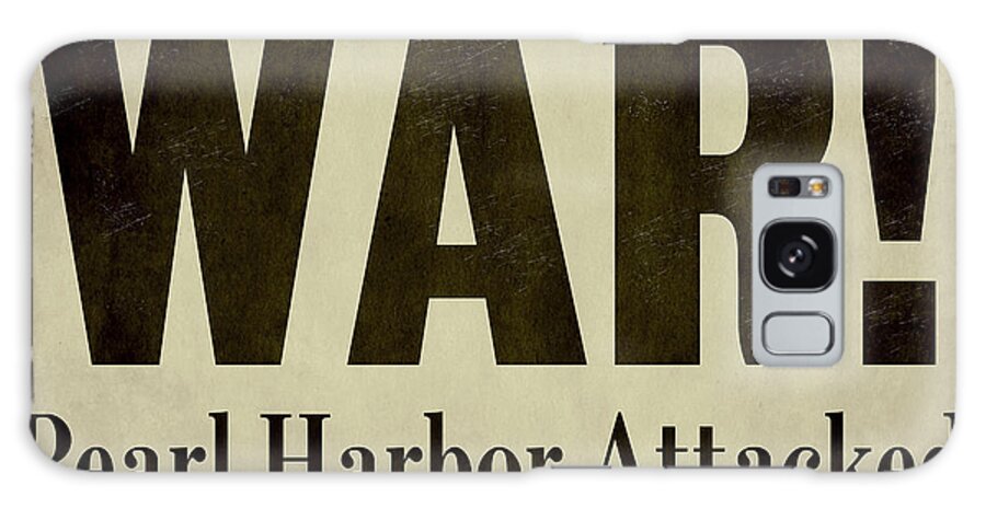 War Galaxy Case featuring the painting Pearl Harbor Attack Newspaper Headline by Mindy Sommers