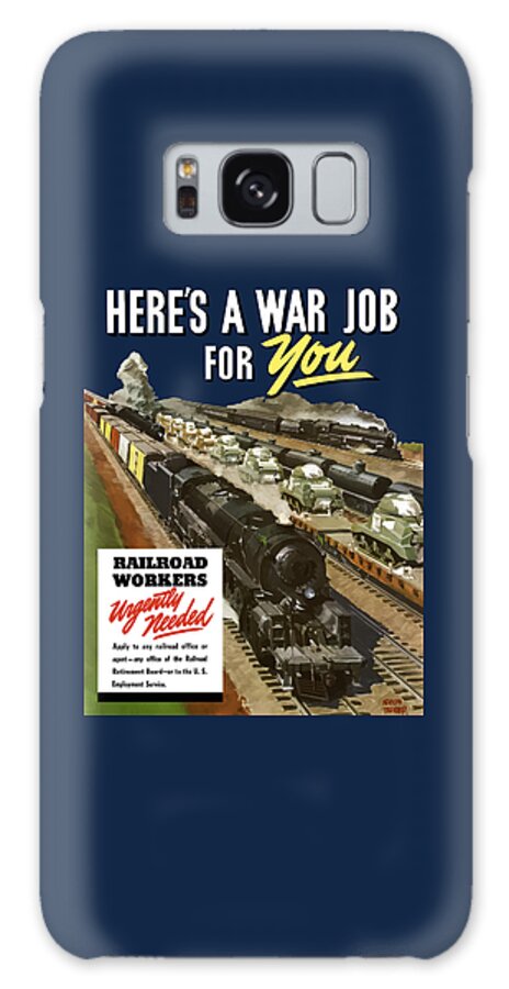 Trains Galaxy Case featuring the painting Railroad Workers Urgently Needed by War Is Hell Store