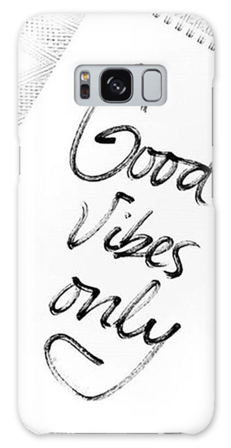 Quote Galaxy Case featuring the drawing Good Vibes Only by Jul V