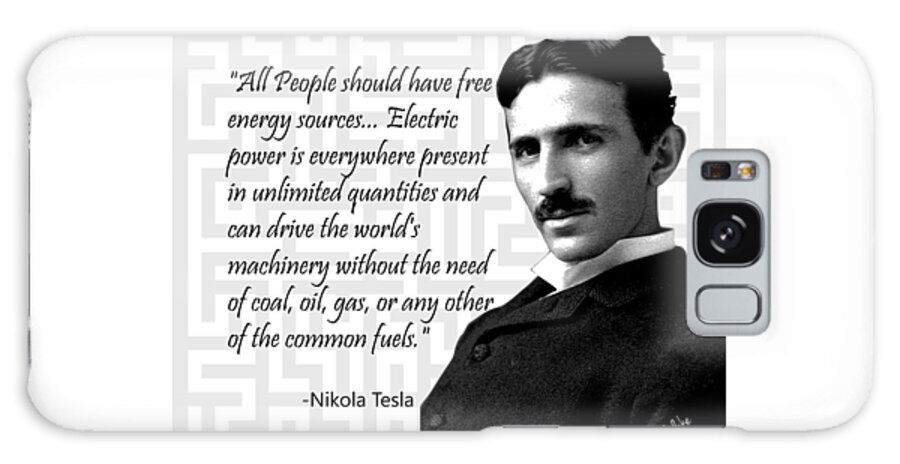 Tesla Galaxy Case featuring the photograph Tesla - Free energy Quote by Maria Aduke Alabi