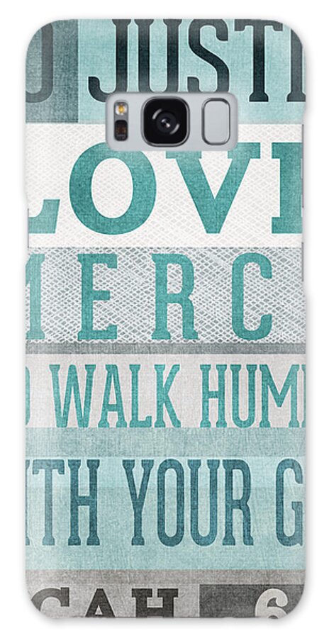 Micah 6:8 Galaxy Case featuring the mixed media Walk Humbly- Micah by Linda Woods