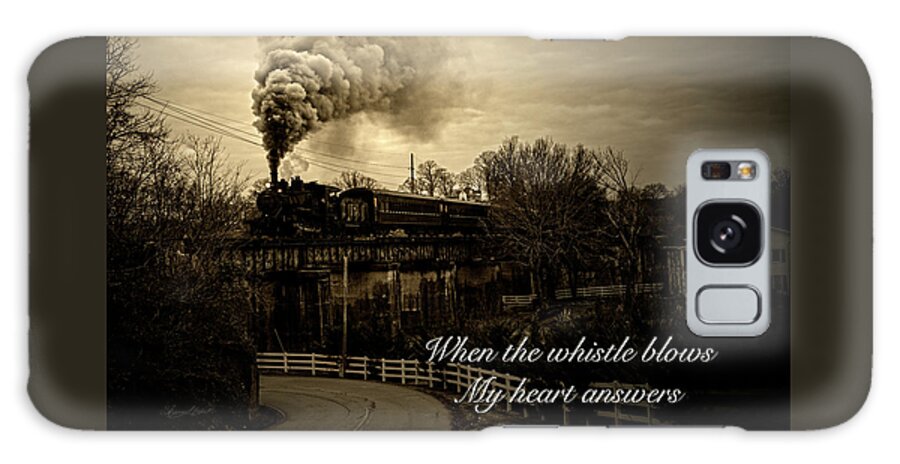 When The Whistle Blows Galaxy Case featuring the photograph When the Whistle Blows by Sharon Popek