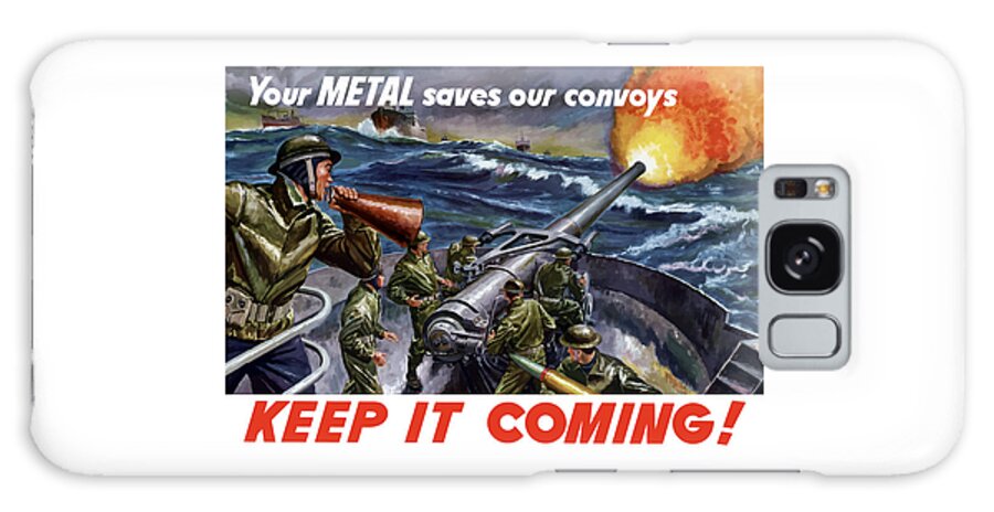 Wwii Galaxy Case featuring the painting Your Metal Saves Our Convoys by War Is Hell Store