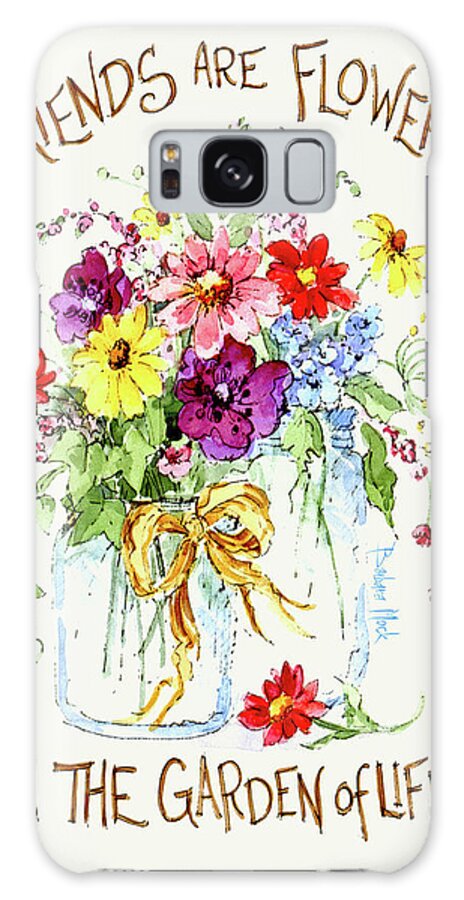 Friends Are Flowers Galaxy Case featuring the painting 3057 Friends Are Flowers by Barbara Mock