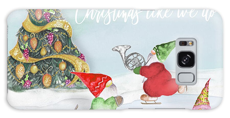 Christmas Galaxy Case featuring the mixed media Gnomebody Does Christmas Like We Do by Janice Gaynor