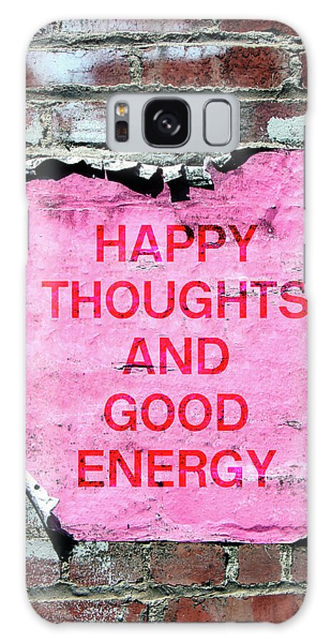 Typography Galaxy Case featuring the photograph Happy Thoughts Good Energy- Art by Linda Woods by Linda Woods