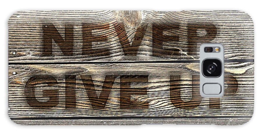I Will Never Give Up On You Galaxy Case featuring the digital art I Will Never Give Up On You by Tina Lavoie