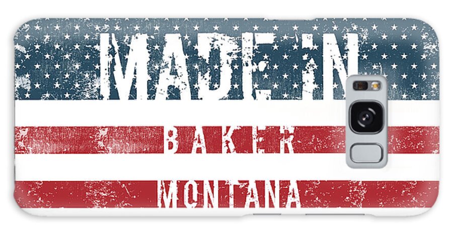 Baker Galaxy Case featuring the digital art Made in Baker, Montana #Baker #Montana by TintoDesigns