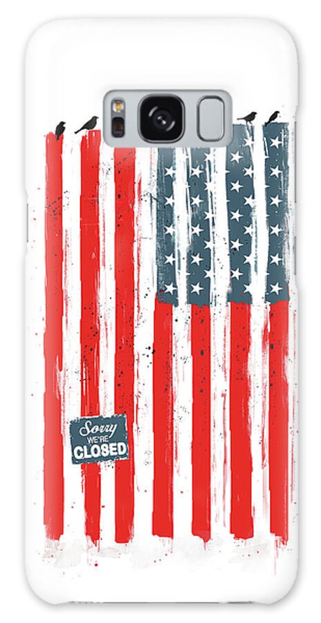 Usa Galaxy Case featuring the painting Sorry We're Closed by Balazs Solti