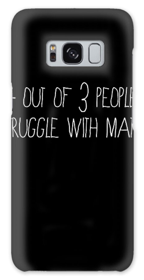 Funny Galaxy Case featuring the digital art 4 Out Of 3 People Struggle With Math by Flippin Sweet Gear