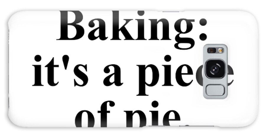 Baker Galaxy Case featuring the digital art Baking it's a piece of pie. by Jeff Creation