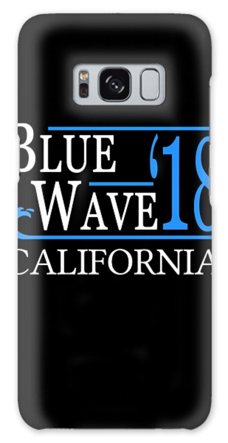 Election Galaxy Case featuring the digital art Blue Wave CALIFORNIA Vote Democrat by Flippin Sweet Gear