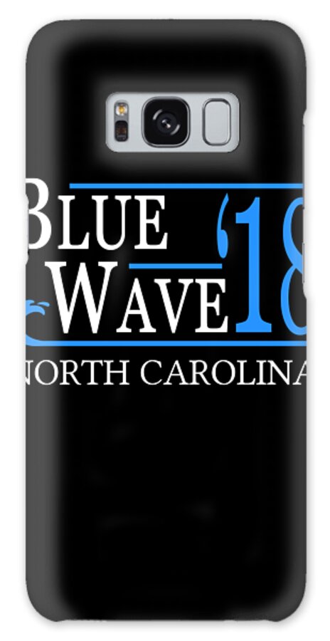 Election Galaxy Case featuring the digital art Blue Wave NORTH CAROLINA Vote Democrat by Flippin Sweet Gear