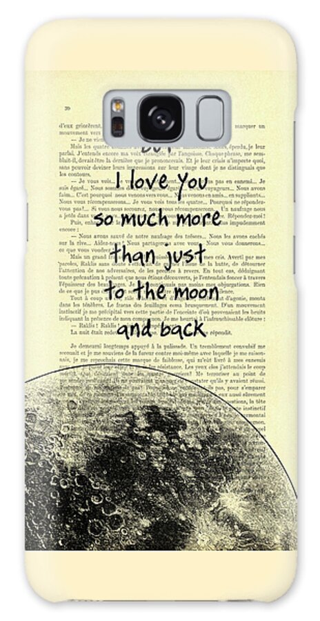  I Love You Galaxy Case featuring the digital art But I love you so much more than just to the moon and back book page art print by Madame Memento
