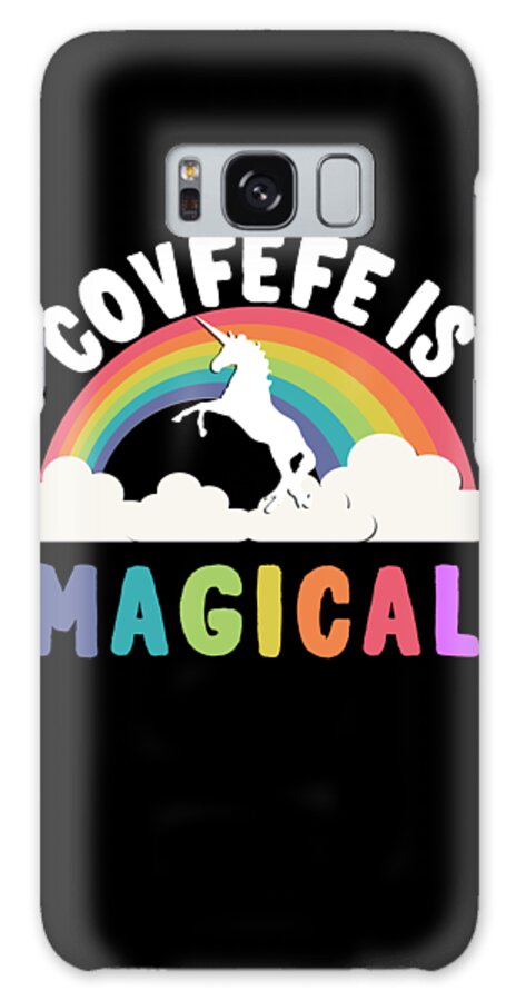 Funny Galaxy Case featuring the digital art Covfefe Is Magical by Flippin Sweet Gear