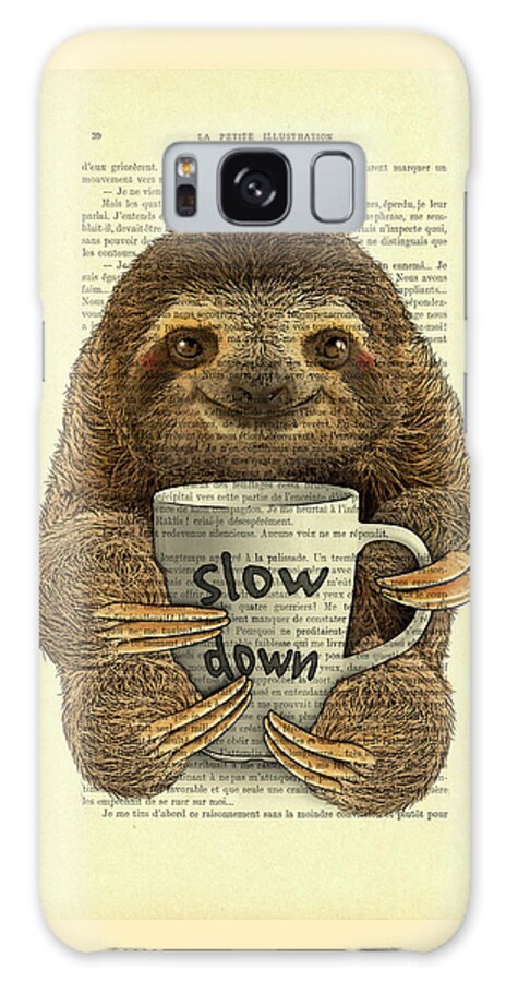 #faatoppicks Galaxy Case featuring the digital art Cute baby sloth with coffee mug Slow down quote by Madame Memento