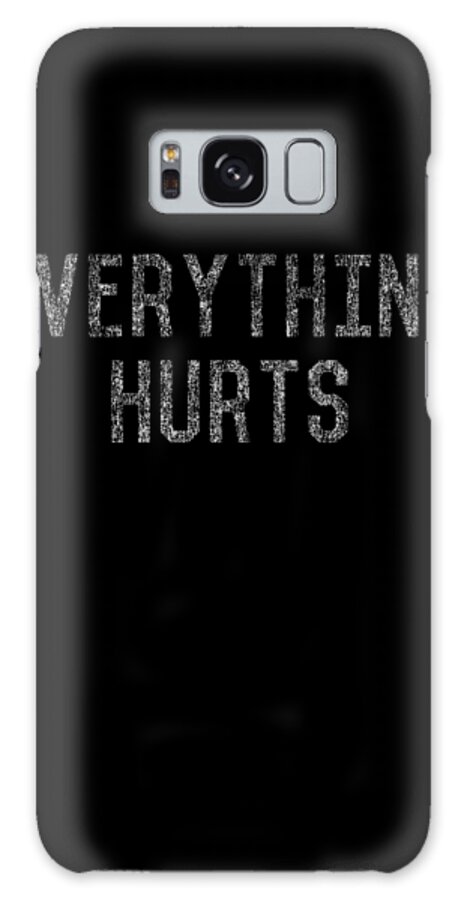 Funny Galaxy Case featuring the digital art Everything Hurts Retro Workout by Flippin Sweet Gear