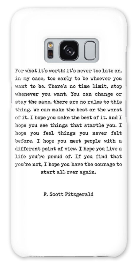 For What Its Worth Galaxy Case featuring the digital art F Scott Fitzgerald Quote - For What It's Worth - Minimal, Black and White, Typewriter - Inspiring by Studio Grafiikka