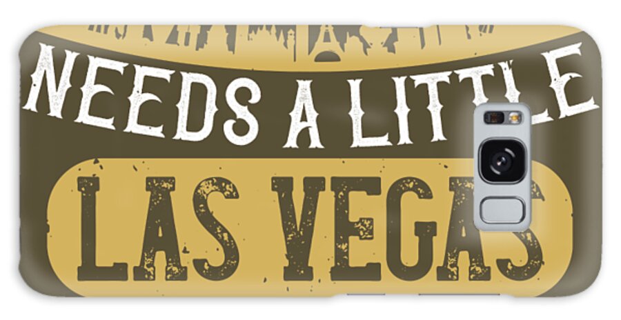 Girls Galaxy Case featuring the digital art Girls Trip Gift Everyone Needs A Little Las Vegas In Their Life Funny Women by Jeff Creation