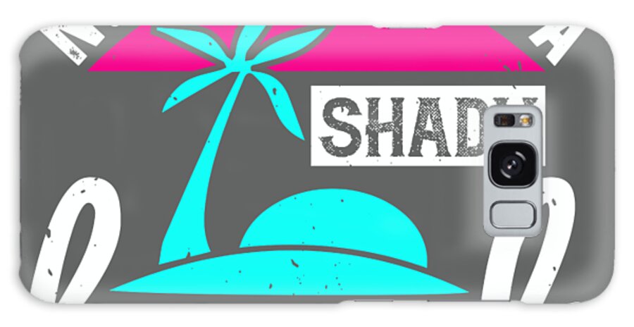 Girls Galaxy Case featuring the digital art Girls Trip Gift No One Likes A Shady Beach Funny Women by Jeff Creation