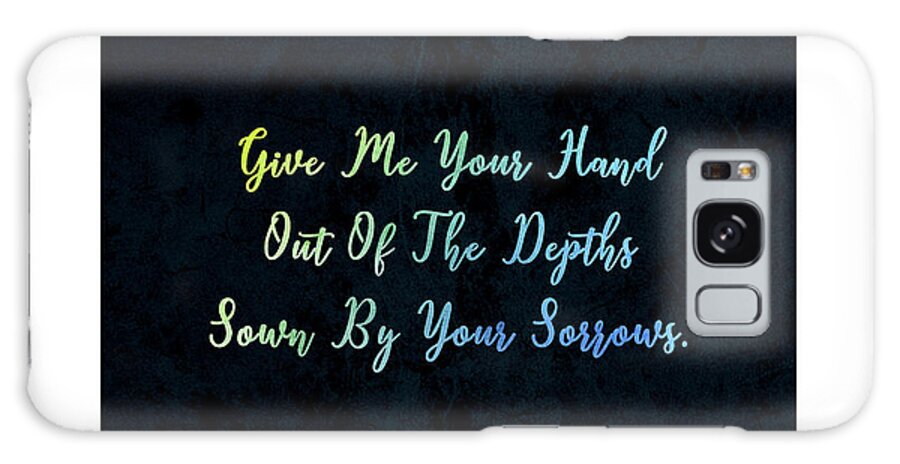 Pablo Neruda Galaxy Case featuring the mixed media Give me your hand - Pablo Neruda - Typographic Quote Print 01 by Studio Grafiikka
