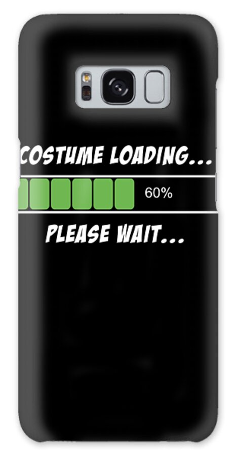 Cool Galaxy Case featuring the digital art Halloween Costume Loading Please Wait by Flippin Sweet Gear